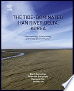 The Tide-dominated Han River Delta, Korea: geomorphology, sedimentology, and stratigraphic architecture.