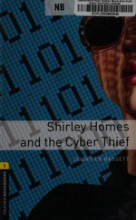 Shirley Homes and the cyber thief: Stage 1. 400 headwords