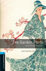 The Garden party and other stories: Stage 5. 1800 headwords