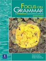 Foucs on grammar: An intermediate course for reference and practice