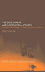 The Environment and International Politics : International Fisheries, Heidegger and Social Method.