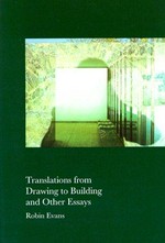 Translations from drawing to building. Robin Evans, AA documents 2.