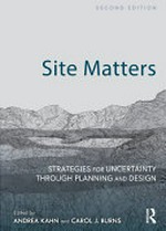 Site matters: strategies for uncertainty through planning and design
