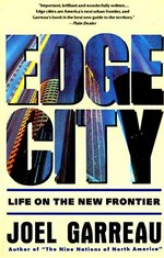 Edge city. Life on the new frontier.
