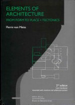 Elements of architecture: from form to place + tectonics