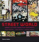 Street world. urban art and culture from five continents.