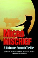 Micro Mischief: A dia fenner economic thriller