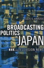Broadcasting politics in Japan: NHK and television news