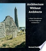 Architecture without architects: a short introduction to non-pedigreed architecture