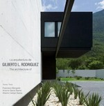 La arquitectura: the architecture of Gilberto L. Rodriguez /