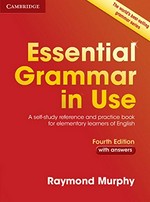 Essential grammar in use: a self-study reference and practice book for intermediate learners of English with answers