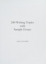 240 Writing topics with sample essays: Like test prep