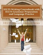 Ielts writing coursebook with Ielts grammar preparation & language practice