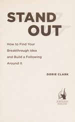 Stand out: how to find your breakthrough idea and build a following around it