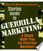 Startup Guide to Guerrilla Marketing: A simple Battle Plan for First-Time Marketers