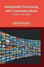 Multimedia processing and communications: audio and video