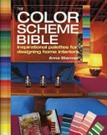 Color scheme bible: inspirational palettes for designing home interiors