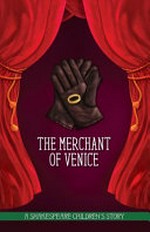 The Merchant of Venice: A Shakespeare children's story.