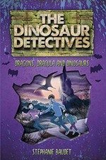The Dinosaur detectives in dracula, dragons and dinosaurs.