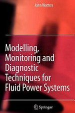Modelling, monitoring, and diagnostic techniques for fluid power systems