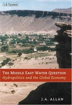 The middle east water question. Hydropolitics and the global economy.