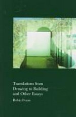 Translations from drawing to building and other essays.