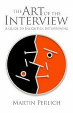 The art of the interview: a guide to insightful interviewing