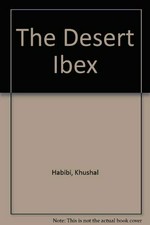The Desert Ibes: life history,ecology and behaviour of the nubian ibex Saudi Arabia