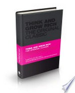 Think and grow rich the original classic. The international bestseller over 15 million copies sold.
