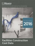Facilities construction cost data: 2016 31st annual edition