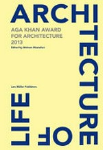 Architecture is life: Aga Khan Award for Architecture