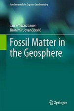 Fossil matter in the Geosphere