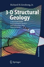 3-D structural geology: a practical guide to quantitative surface and subsurface map interpretation.