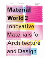 Material world 2. innovative materials for architecture and design.
