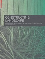Constructing landscape: materials, techniques, building elements