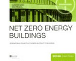 Net zero energy buildings : international projects of carbon neutrality in buildings.
