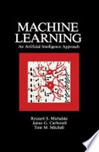 Machine Learning : An Artificial Intelligence Approach (Volume I).