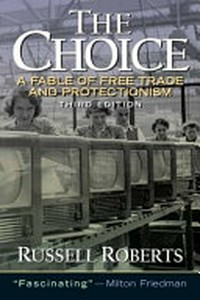 The choice: a fable of free trade and protectionism