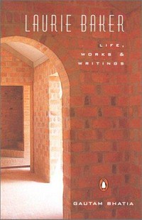 Laurie Baker. Life, works & writings.