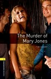 The Murder of Mary Jones: Stage 1. 400 headwords