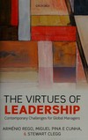 The virtues of leadership : contemporary challenges for global managers /