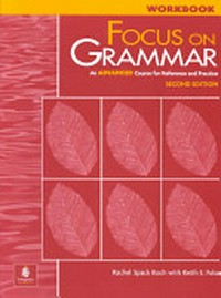 Focus on Grammar WB AD: An Advanced course for reference and practice