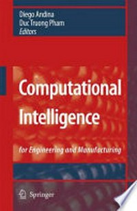 Computational Intelligence : For Engineering and Manufacturing.