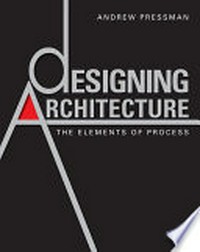 Designing architecture: the elements of process.