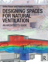 Designing spaces for natural ventilation: an architect's guide