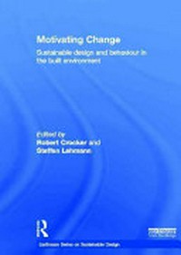 Motivating change: sustainable design and behaviour in the built environment