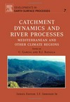 Catchment Dynamics and River Processes: Mediterranean and other climate regions
