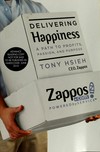 Delivering happiness. A path to profits, passion, and purpose.