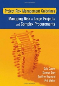 Project risk management guidelines: managing risk in large projects and complex procurements