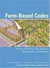 Form-based codes. Guide for planners, urban designers, municipalities, and developers.